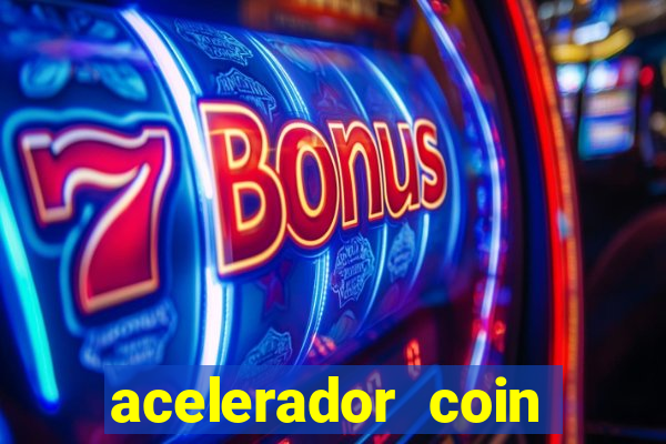 acelerador coin master 2024